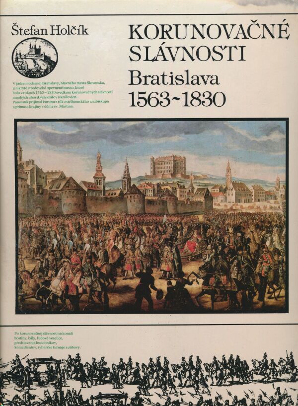 Štefan Holčík: Korunovačné slávnosti Bratislava 1563 - 1830