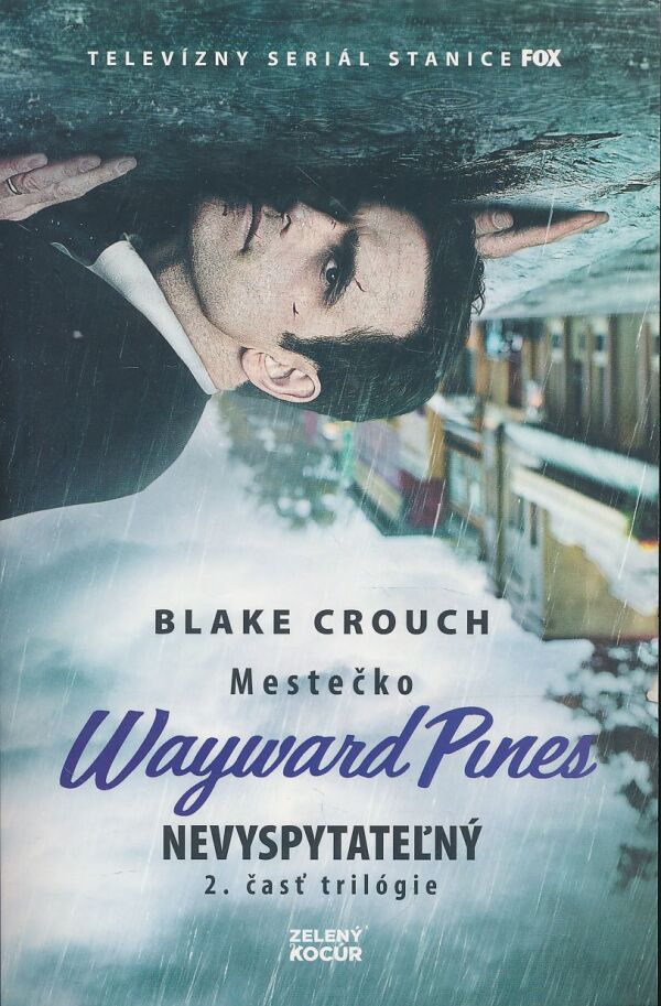 Blake Crouch: Mestečko Wayward Pines 1-3