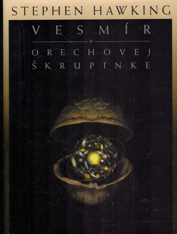 Stephen Hawking: VESMÍR V ORECHOVEJ ŠKRUPINKE