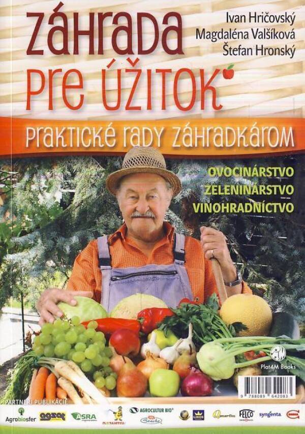 Ivan Hričovský, Magdaléna Valšíková, Štefan Hronský: ZÁHRADA PRE ÚŽITOK - PRAKTICKÉ RADY ZÁHRADKÁROM