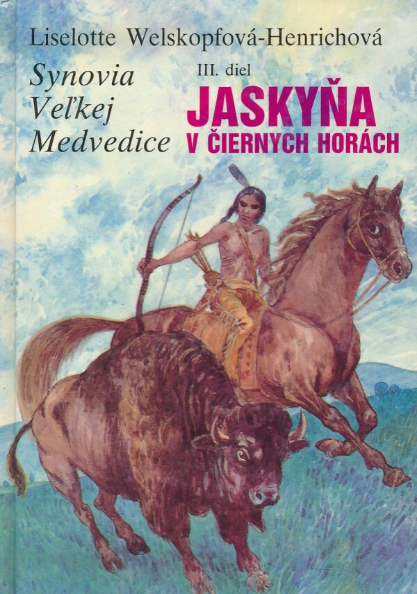 Liselotte Welskopfová-Henrichová: JASKYŇA V ČIERNYCH HORÁCH - SYNOVIA VEĽKEJ MEDVEDICE III.