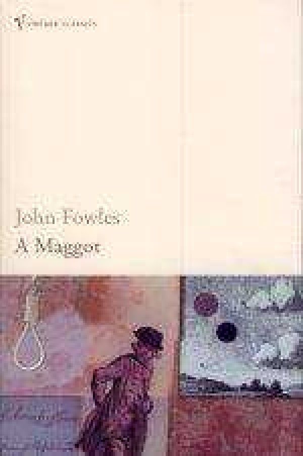 John Fowles: A MAGGOT