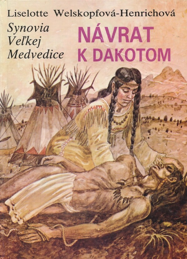 Liselotte Welskopfová-Henrichová: NÁVRAT K DAKOTOM