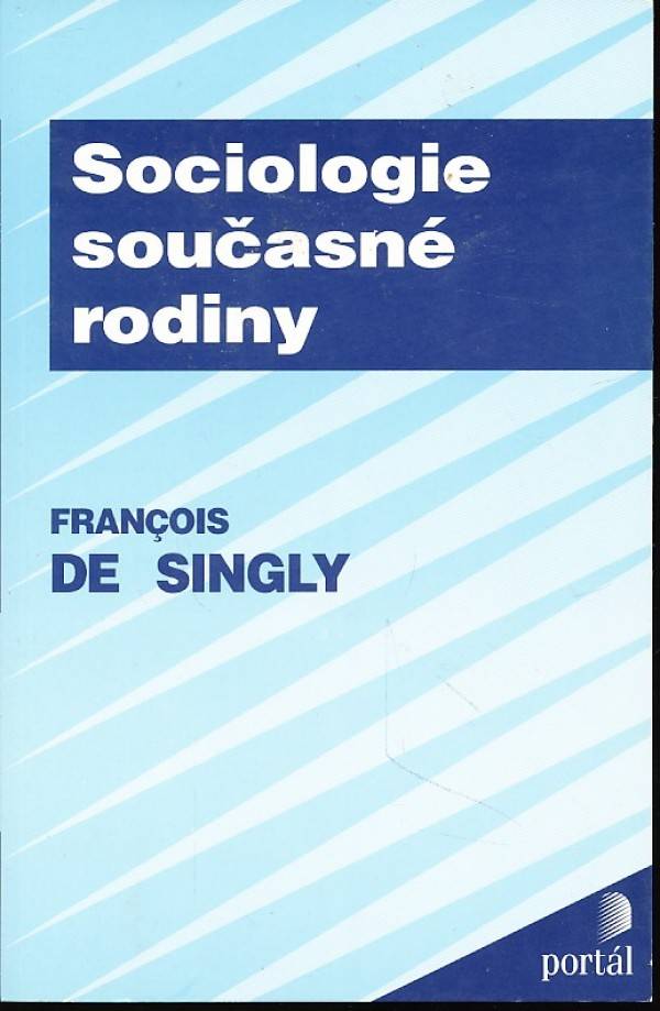 Singly Francois De: SOCIOLOGIE SOUČASNÉ RODINY