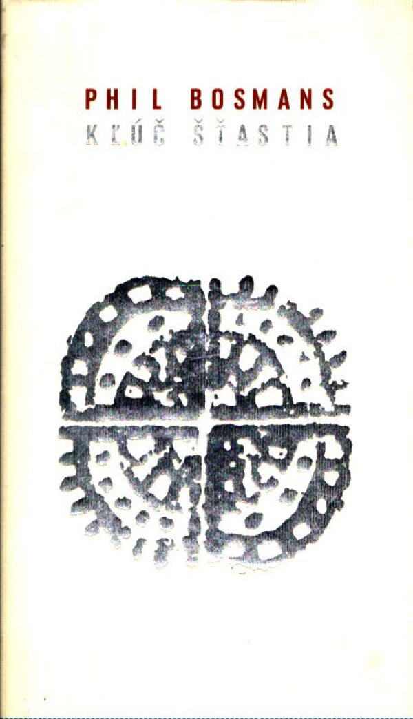 Phil Bosmans: KĽÚČ ŠŤASTIA