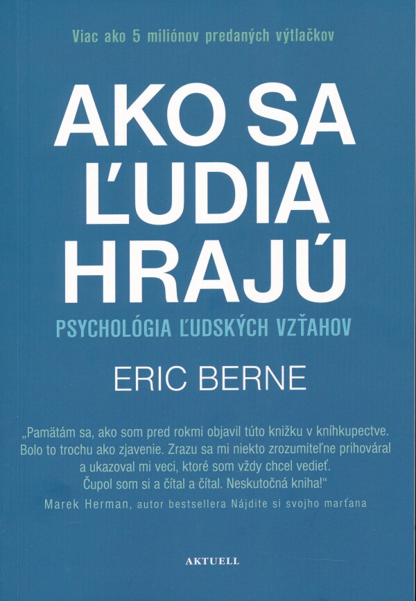 Eric Berne: AKO SA ĽUDIA HRAJÚ