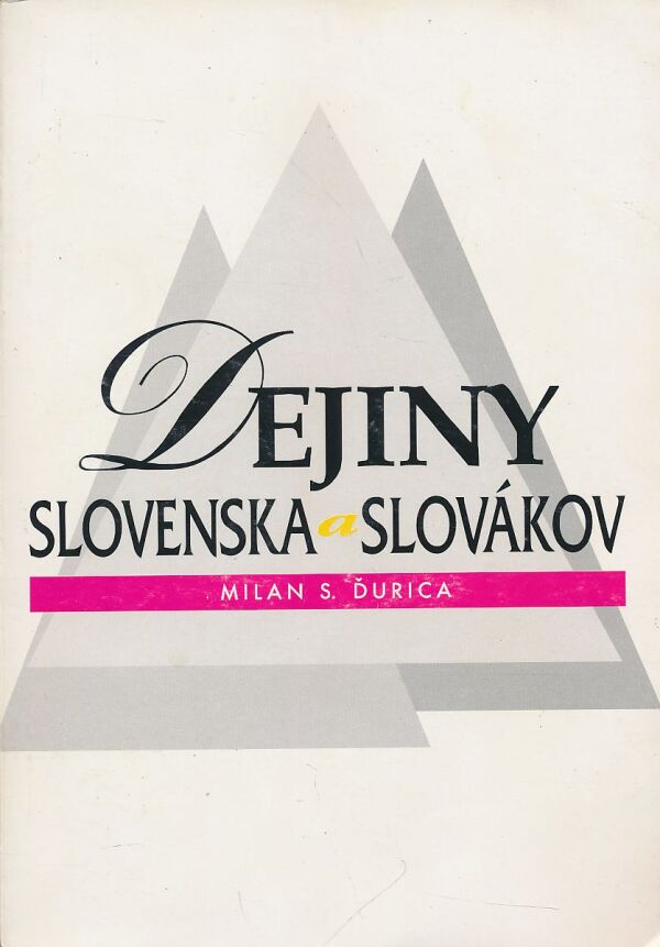 Milan S. Ďurica: Dejiny Slovenska a Slovákov