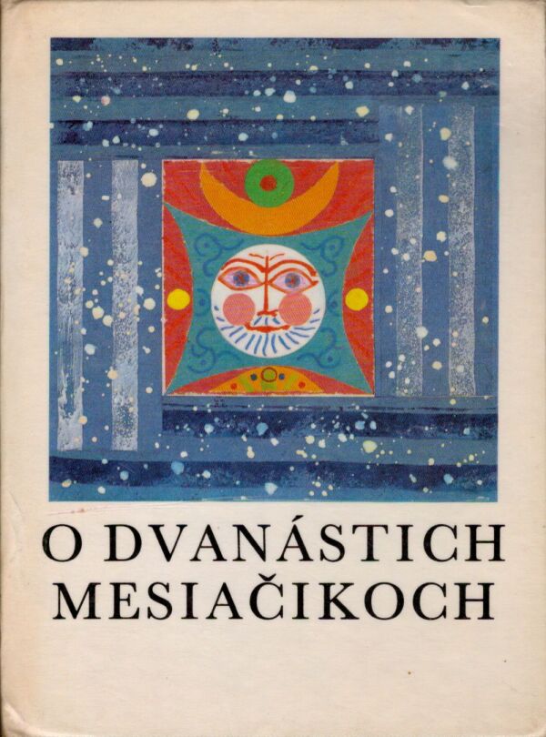 Pavol Dobšinský: O DVANÁSTICH MESIAČIKOCH