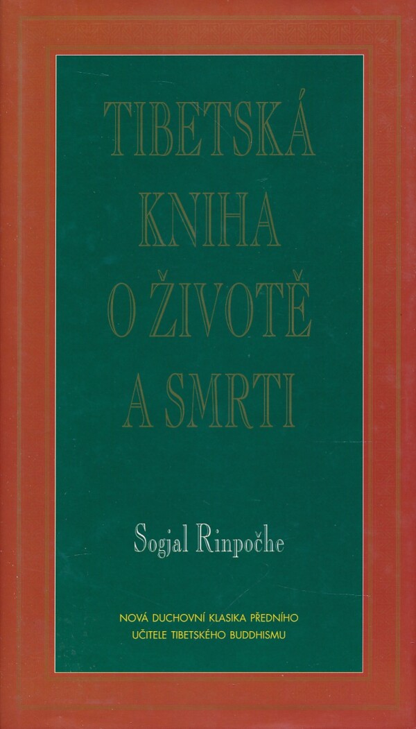 Sogjal Rinpočhe: TIBETSKÁ KNIHA O ŽIVOTĚ A SMRTI