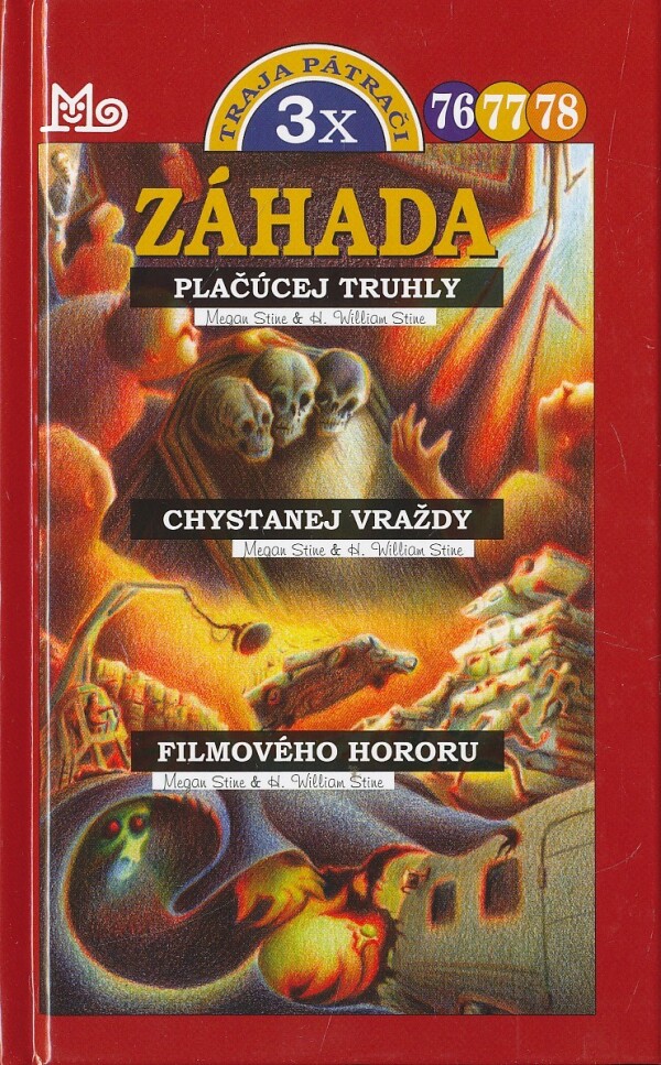 Megan Stine, William Stine: 3X TRAJA PÁTRAČI  76, 77, 78 - ZÁHADA PLAČÚCEJ TRUHLY. ZÁHADA CHYSTANEJ VRAŽDY, ZÁHADA FILMOVÉHO...