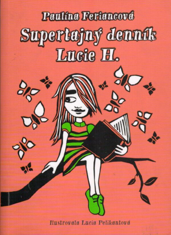 Paulína Feriancová: SUPERTAJNÝ DENNÍK LUCIE H.