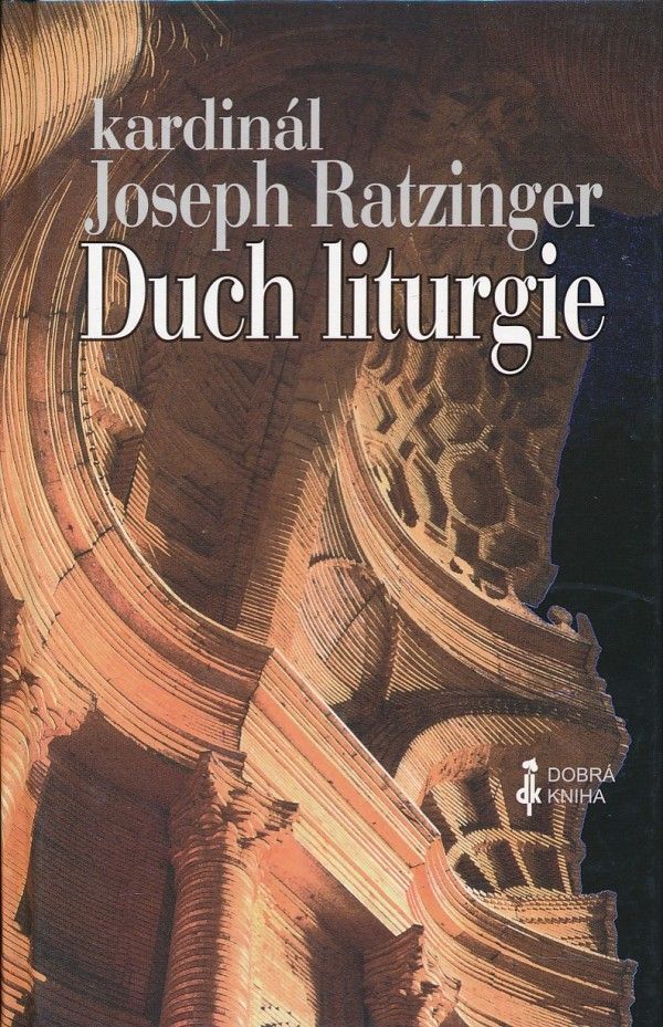 Joseph Ratzinger: DUCH LITURGIE