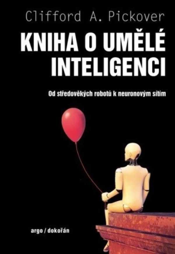 Clifford A. Pickover: KNIHA O UMĚLÉ INTELIGENCI