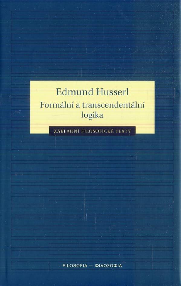 Edmund Husserl: FORMÁLNÍ A TRANSCENDENTÁLNÍ LOGIKA