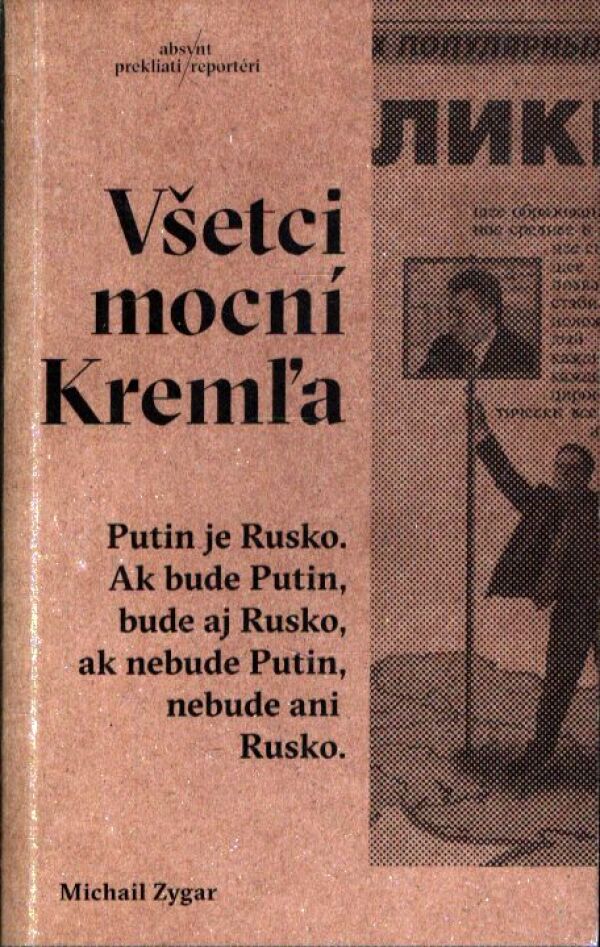 Michail Zygar: VŠETCI MOCNÍ KREMĽA