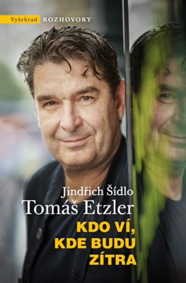 Tomáš Etzler, Jindřich Šídlo: KDO VÍ, KDE BUDU ZÍTRA