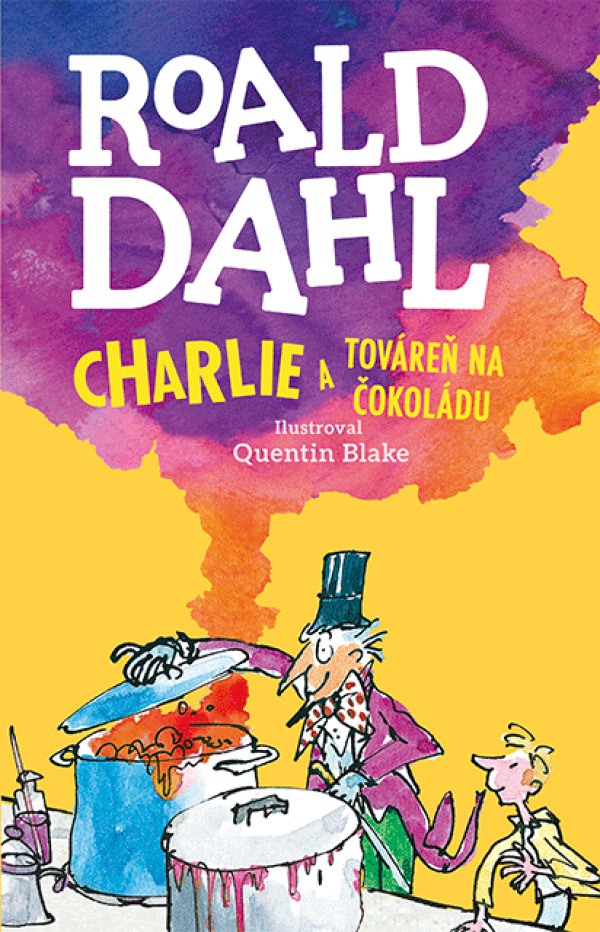 Roald Dahl: CHARLIE A TOVÁREŇ NA ČOKOLÁDU