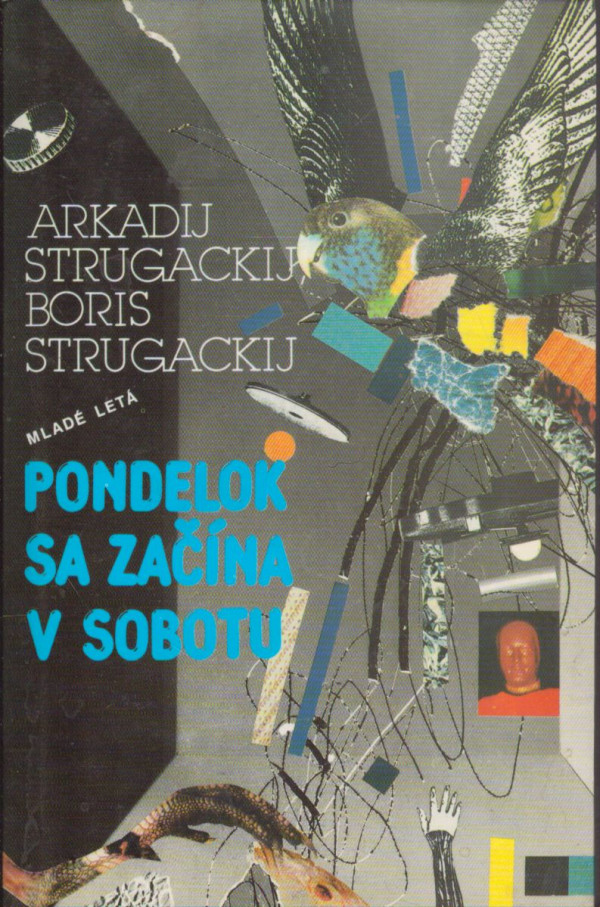 Arkadij Strugackij, Boris Strugackij: PONDELOK SA ZAČÍNA V SOBOTU