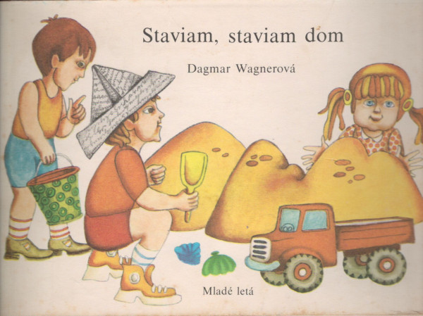 Dagmar Wagnerová: STAVIAM, STAVIAM DOM