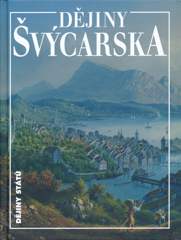 Werner H. Meyer, Georg Kreis: DĚJINY ŠVÝCARSKA