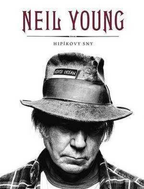 Neil Young: NEIL YOUNG. HIPÍKOVY SNY