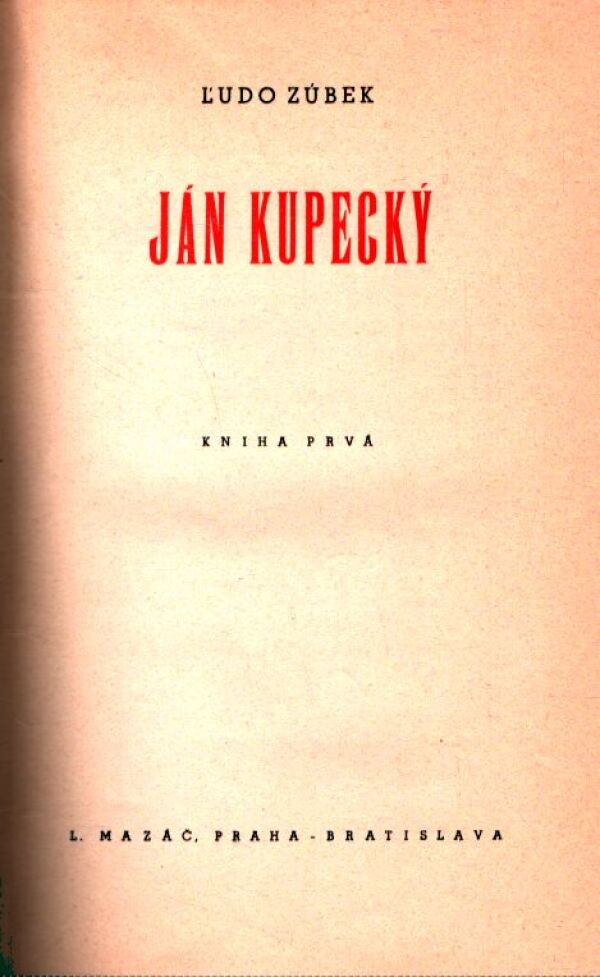 Ľudo Zúbek: JÁN KUPECKÝ 1,2