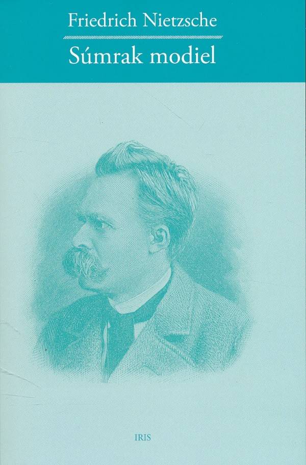 Friedrich Nietzsche: SÚMRAK MODIEL