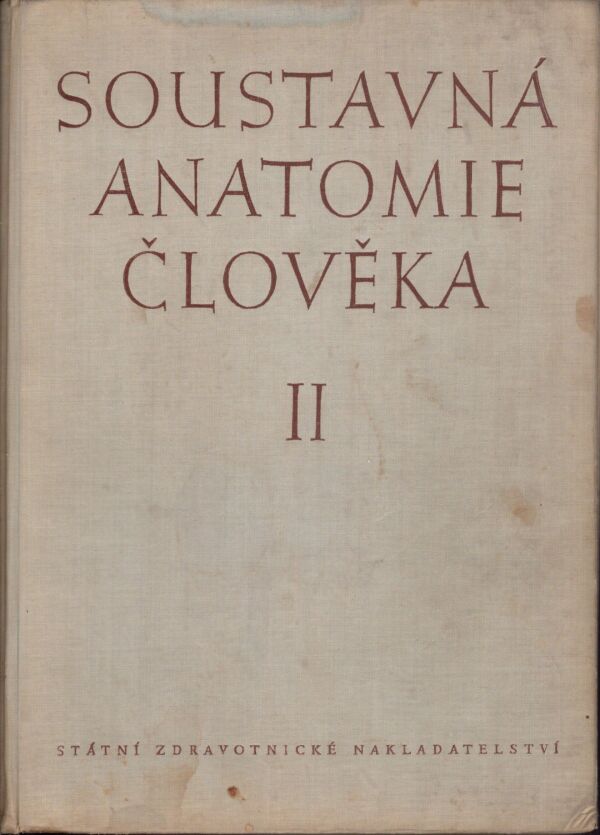 Borovanský, Žlábek, Hromada, Zrzavý, Kos: SOUSTAVNÁ ANATOMIE ČLOVĚKA I, II