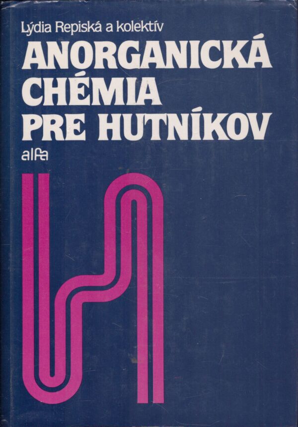 Lýdia Repiská a kol.: ANORGANICKÁ CHÉMIA PRE HUTNÍKOV