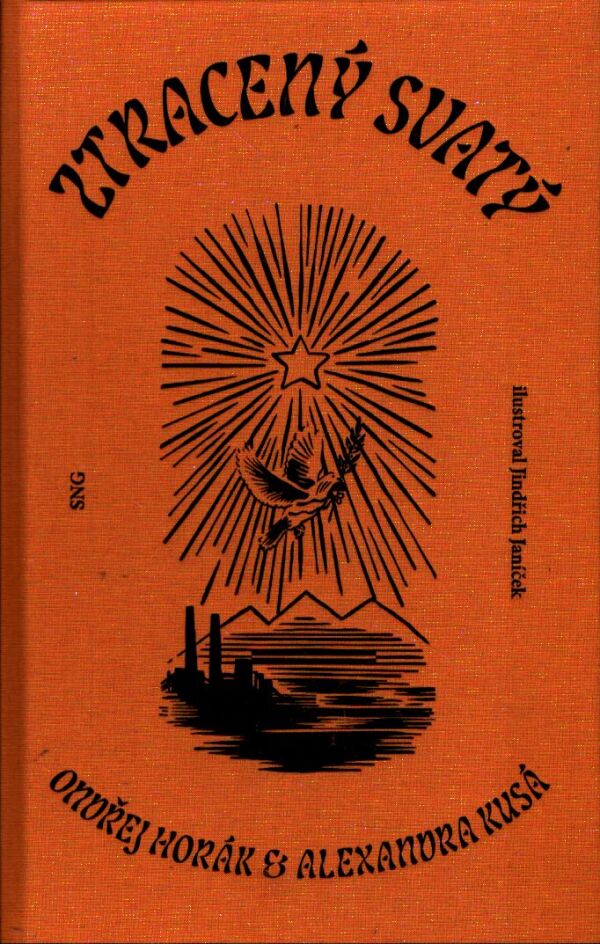 Ondřej Horák, Alexandra Kusá: ZTRACENÝ SVATÝ