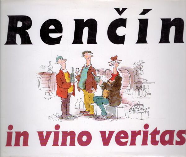 Vladimír Renčín: IN VINO VERITAS