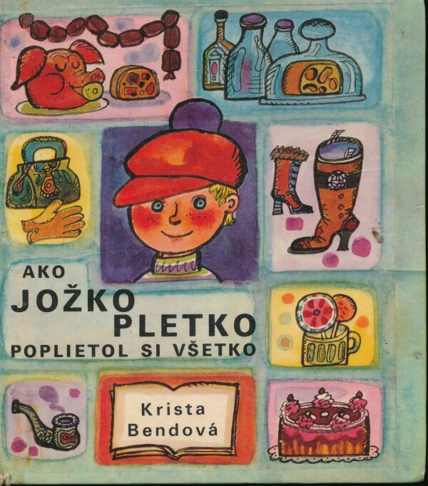 Krista Bendová: AKO JOŽKO PLETKO POPLIETOL SI VŠETKO