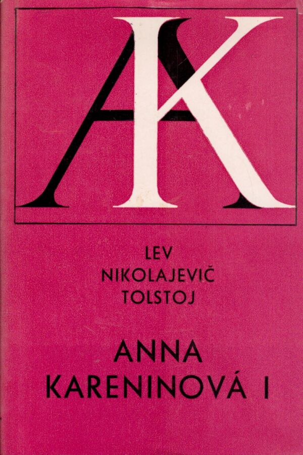 Lev Nikolajevič Tolstoj: ANNA KARENINOVÁ I., II.