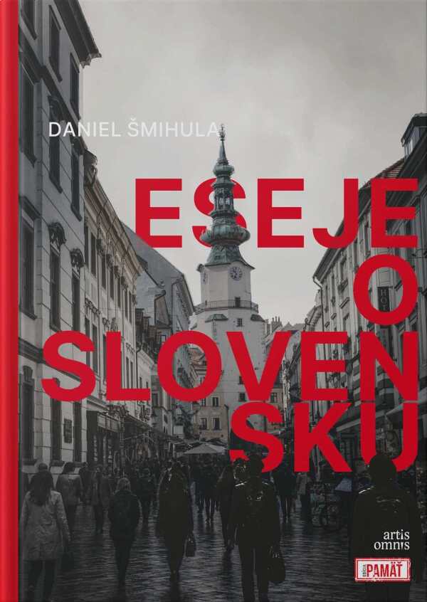 Daniel Šmihula: ESEJE O SLOVENSKU