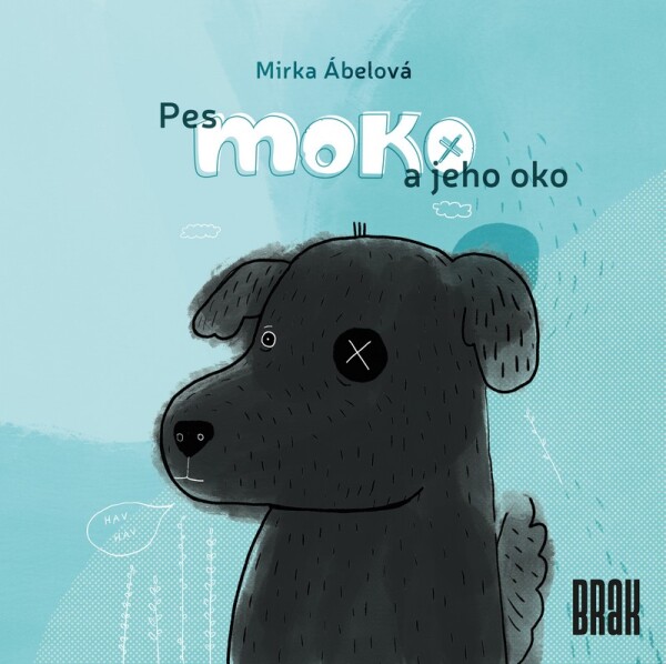 Mirka Ábelová: PES MOKO A JEHO OKO