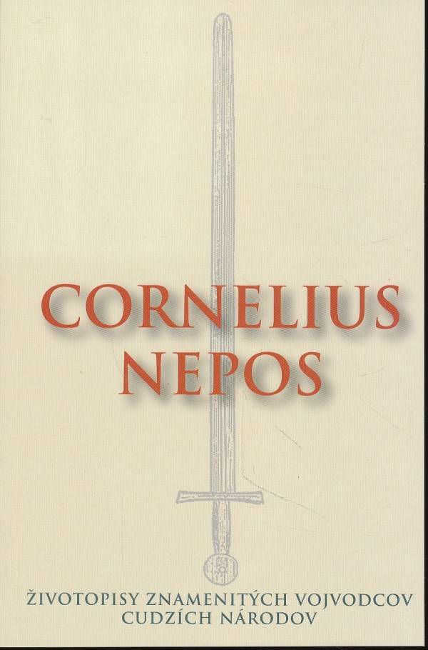Cornelius Nepos: ŽIVOTOPISY ZNAMENITÝCH VOJVODCOV CUDZÍCH NÁRODOV