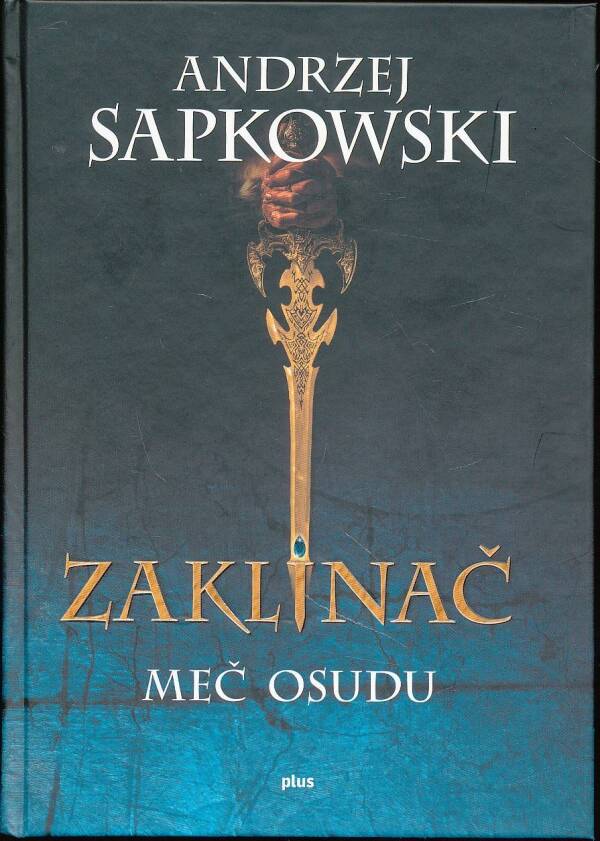 Andrzej Sapkowski: ZAKLÍNAČ II. - MEČ OSUDU