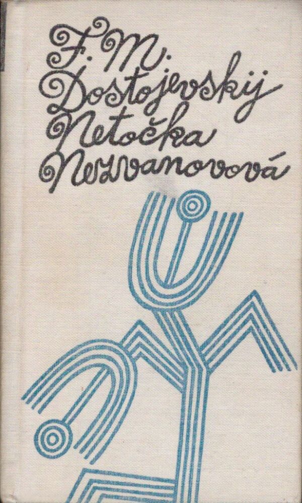F. M. Dostojevskij: NETOČKA NEZVANOVOVÁ