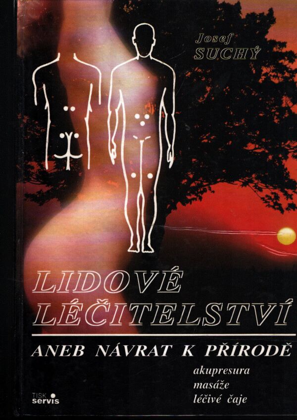 Josef Suchý: LIDOVÉ LÉČITELSTVÍ