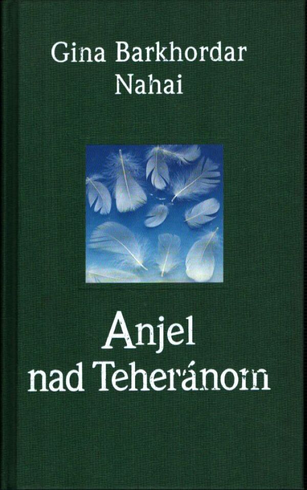 Gina Barkhordar Nahai: ANJEL NAD TEHERÁNOM