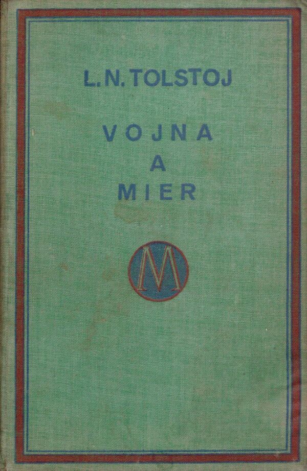 L. N. Tolstoj: VOJNA A MIER I-IV