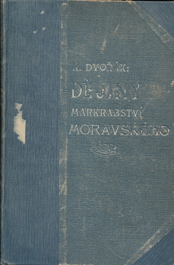 A. Dvořák: DĚJINY MARKRABSTVÍ MORAVSKÉHO