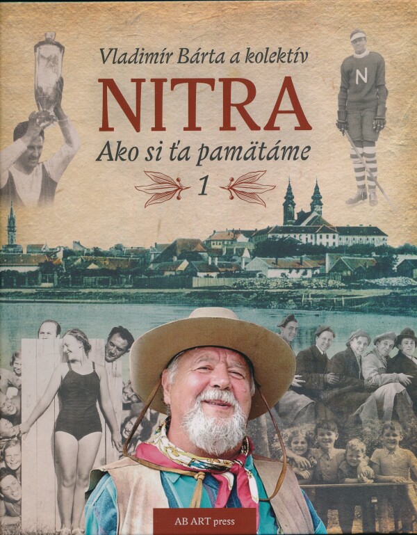 Vladimír Bárta: NITRA AKO SI ŤA PAMÄTÁME 1