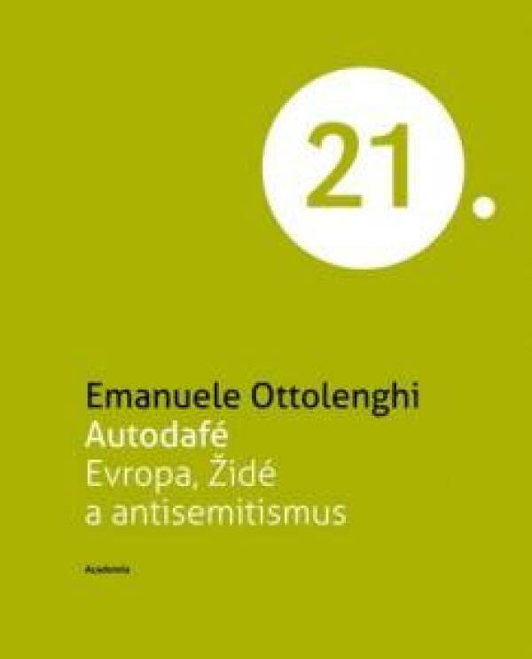 Emanuele Ottolenghi: AUTODAFÉ. EVROPA, ŽIDÉ A ANTISEMITIZMUS