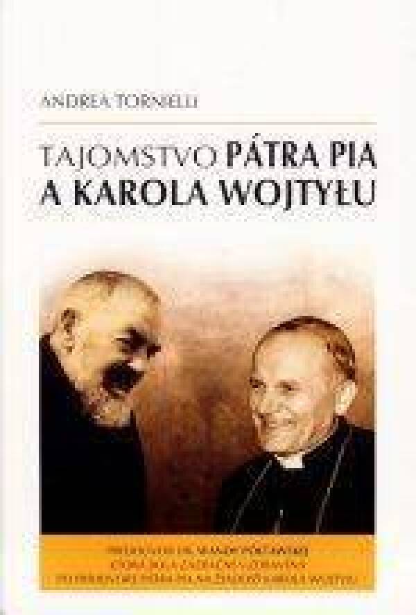 Andrea Tornielli: TAJOMSTVO PÁTRA PIA A KAROLA WOJTYLU