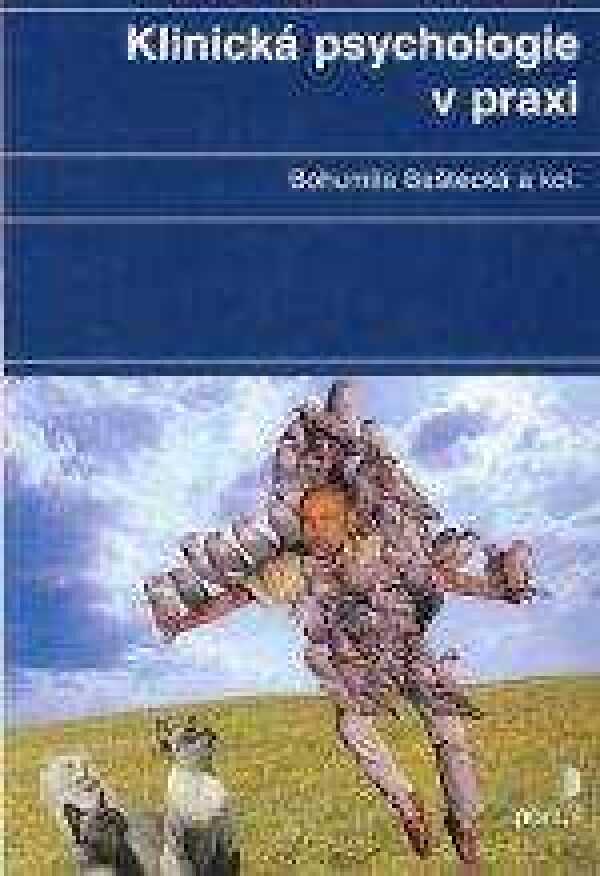 Bohumila Baštecká: KLINICKÁ PSYCHOLOGIE V PRAXI