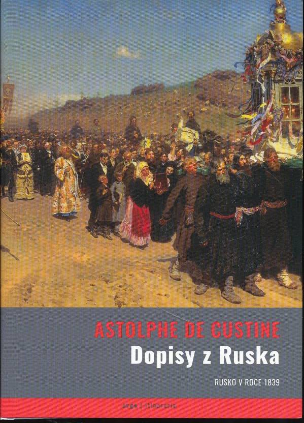 Custine Astolphe De: DOPISY Z RUSKA - RUSKO V ROCE 1839