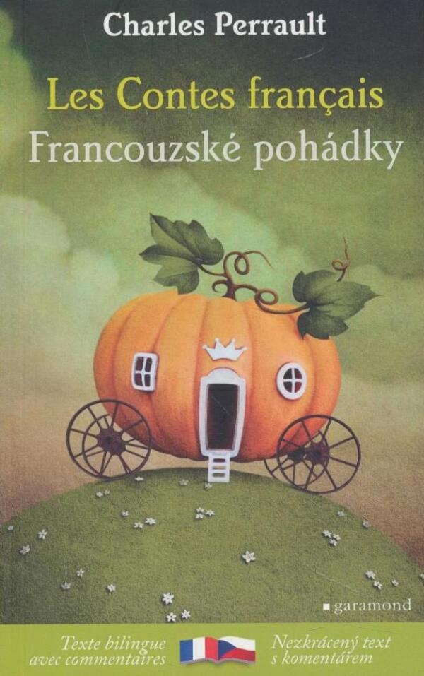 Charles Perrault: FRANCOUZSKÉ POHÁDKY / LES CONTES FRANACAIS