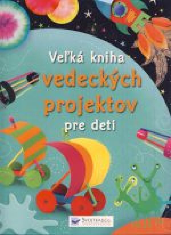 VEĽKÁ KNIHA VEDECKÝCH PROJEKTOV PRE DETI