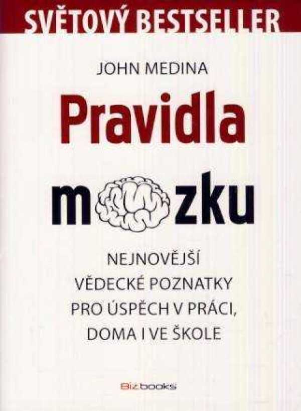 John Medina: PRAVIDLA MOZKU